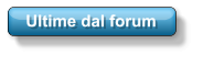 Ultime dal forum